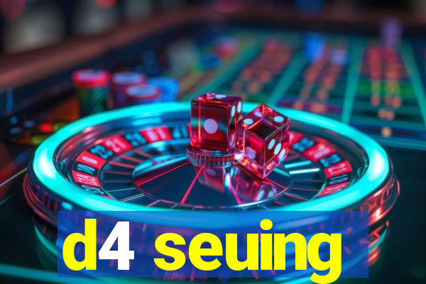 d4 seuing